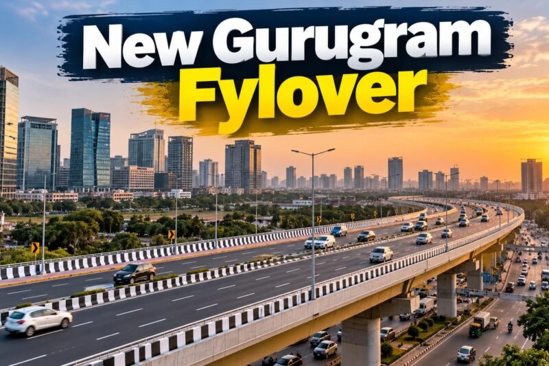 New Gurugram Flyover: Latest Updates, Open Routes and Upcoming Projects (2026)